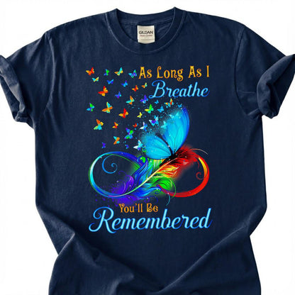 Colorful Butterfly Infinity Memorial Shirt, Loving Remembrance Tribute Tee, Grieving Heart Feather T-Shirt, Lost Loved One Heaven Gift