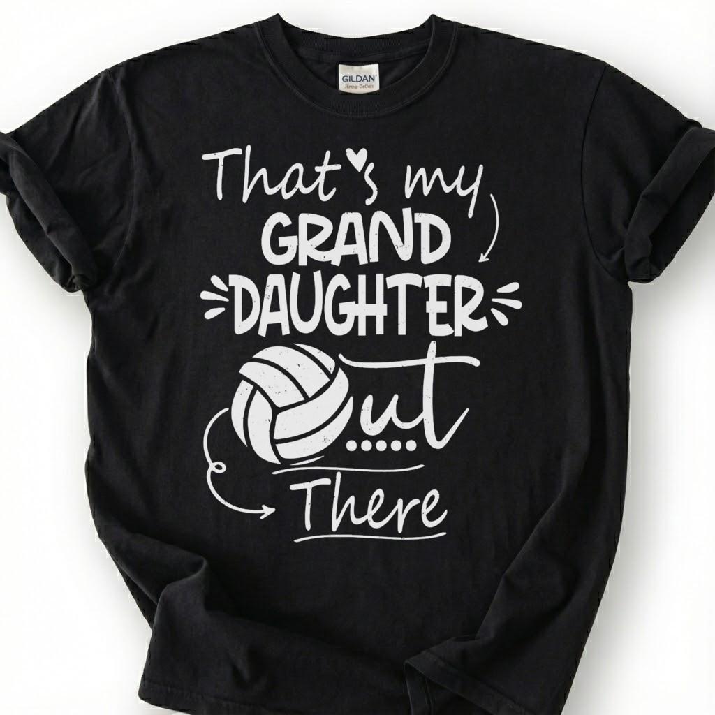 My Granddaughter Out There Volleyball Shirt, Proud Volleyball Grandma Grandpa Tee, Game Day Spectator Gift For Grandparents Fan