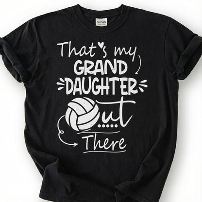 My Granddaughter Out There Volleyball Shirt, Proud Volleyball Grandma Grandpa Tee, Game Day Spectator Gift For Grandparents Fan
