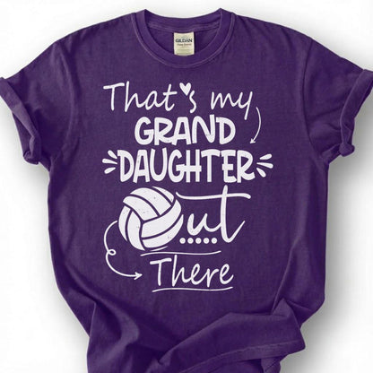 My Granddaughter Out There Volleyball Shirt, Proud Volleyball Grandma Grandpa Tee, Game Day Spectator Gift For Grandparents Fan