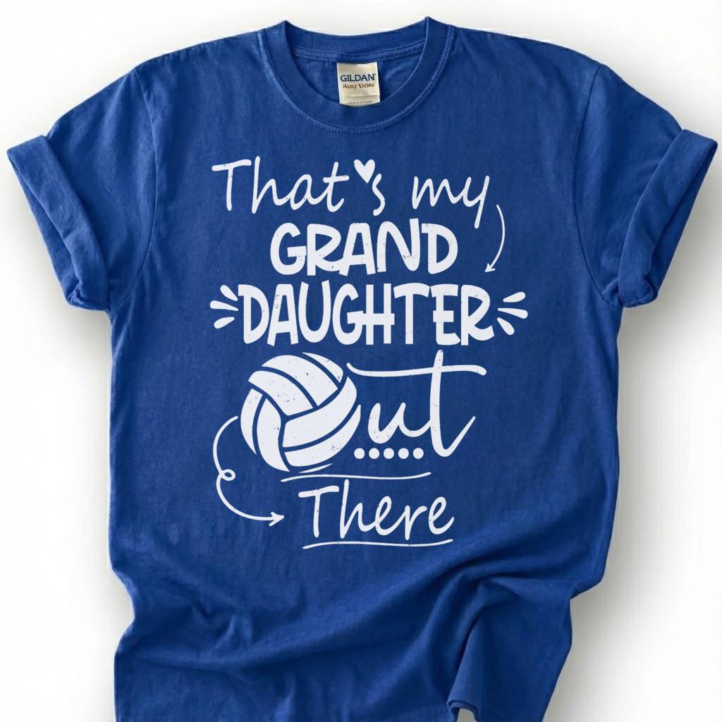 My Granddaughter Out There Volleyball Shirt, Proud Volleyball Grandma Grandpa Tee, Game Day Spectator Gift For Grandparents Fan