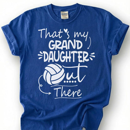 My Granddaughter Out There Volleyball Shirt, Proud Volleyball Grandma Grandpa Tee, Game Day Spectator Gift For Grandparents Fan